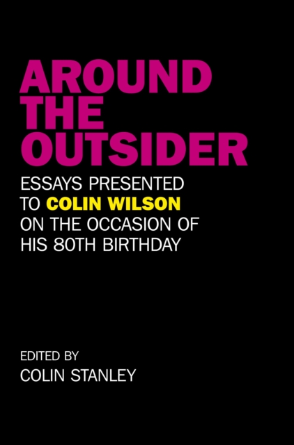 Around the Outsider : Essays presented to Colin Wilson on the occasion of his 80th birthday, EPUB eBook