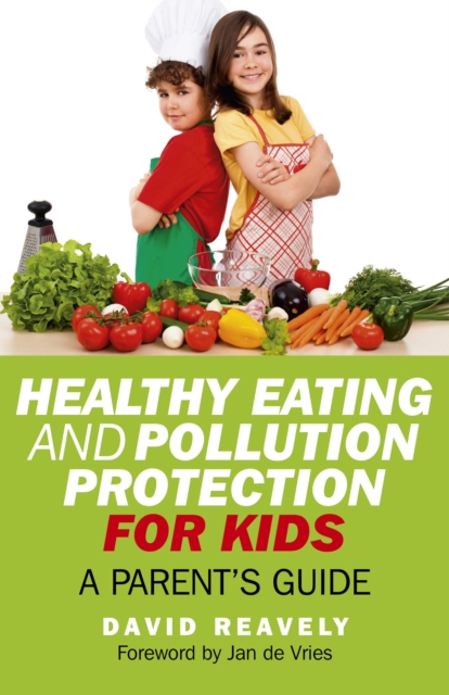 Healthy Eating and Pollution Protection for Kids : Parents' Guide, EPUB eBook