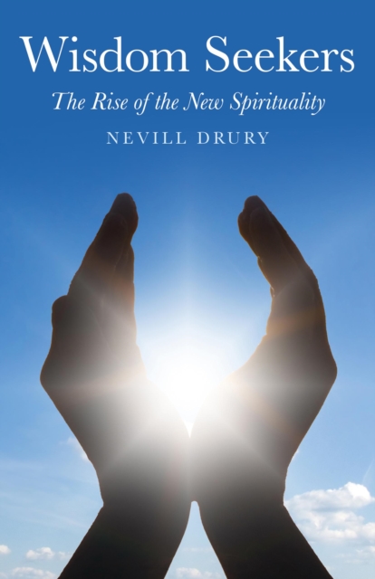 Wisdom Seekers : The Rise of the New Spirituality, EPUB eBook