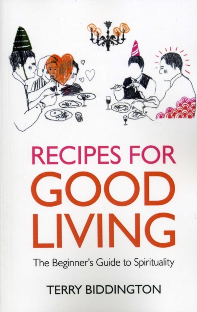 Recipes for Good Living : The Beginner's Guide to Spirituality, EPUB eBook