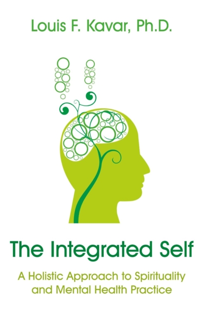 Integrated Self : A Holistic Approach to Spirituality and Mental Health Practice, EPUB eBook