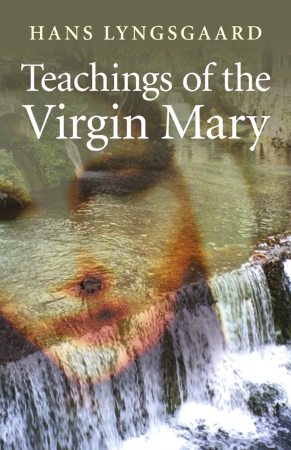 Teachings of the Virgin Mary - The Pilgrimage Route of the Virgin Mary, Paperback / softback Book