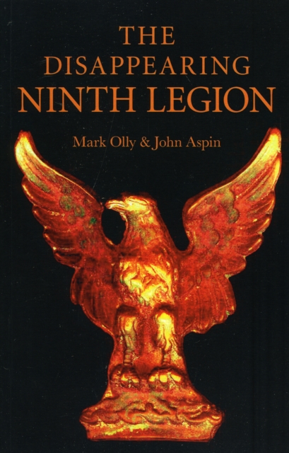Disappearing Ninth Legion : A Popular History, EPUB eBook
