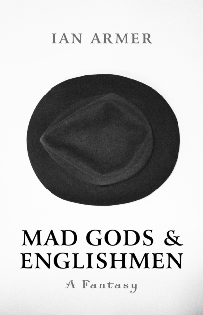 Mad Gods and Englishmen - A Fantasy, Paperback / softback Book