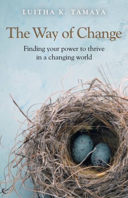 Way of Change : Finding your Power to Thrive in a Changing World, EPUB eBook