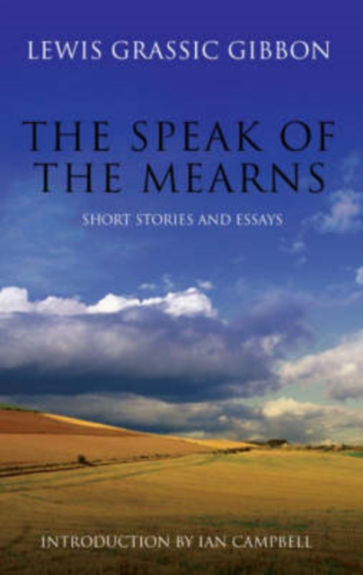 The Speak of the Mearns : Short Stories and Essays, Paperback / softback Book