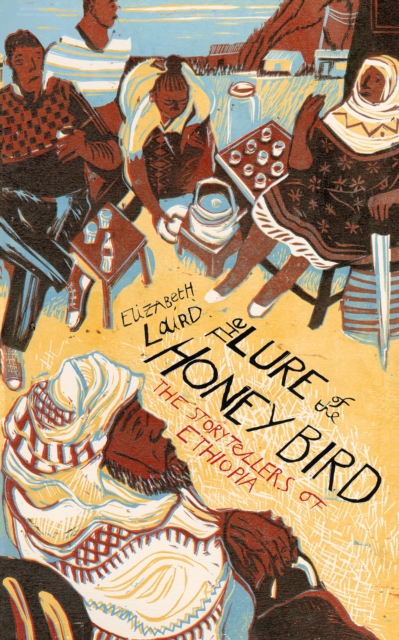 The Lure of the Honey Bird : The Storytellers of Ethiopia, Paperback / softback Book