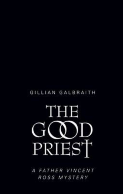 The Good Priest : A Father Vincent Ross Mystery, Hardback Book