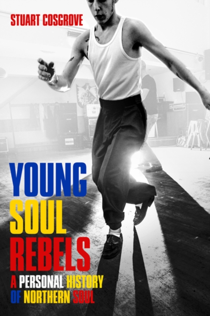 Young Soul Rebels : A Personal History of Northern Soul, Paperback / softback Book