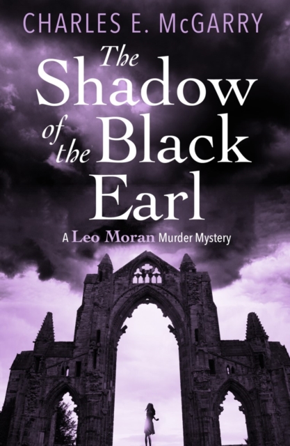 The Shadow of the Black Earl : A Leo Moran Murder Mystery, Paperback / softback Book