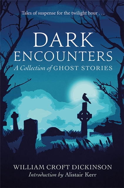 Dark Encounters : A Collection of Ghost Stories, Paperback / softback Book