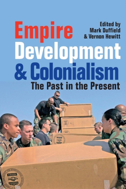 Empire, Development and Colonialism : The Past in the Present, Paperback / softback Book