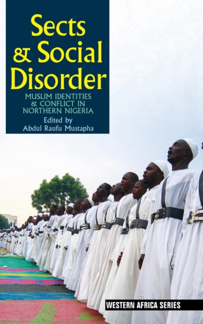 Sects & Social Disorder : Muslim Identities & Conflict in Northern Nigeria, Hardback Book