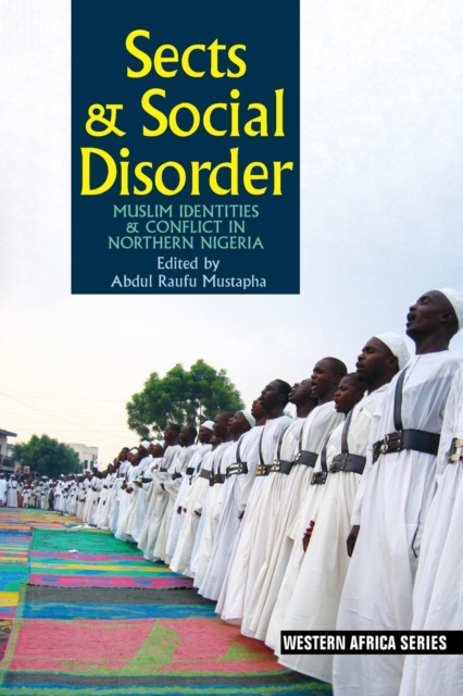 Sects & Social Disorder : Muslim Identities & Conflict in Northern Nigeria, Paperback / softback Book