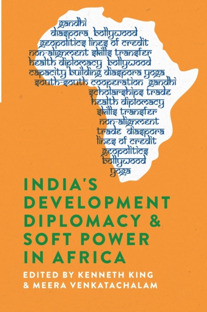 India's Development Diplomacy & Soft Power in Africa, Paperback / softback Book