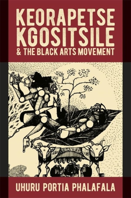 Keorapetse Kgositsile & the Black Arts Movement : Poetics of Possibility, Hardback Book