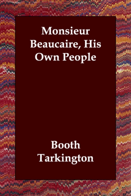Monsieur Beaucaire, His Own People, Paperback / softback Book