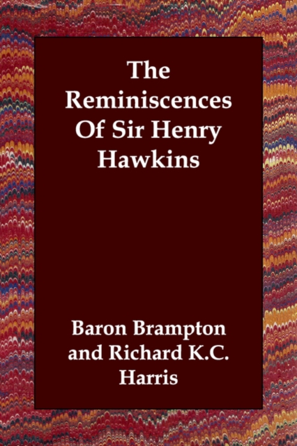 The Reminiscences of Sir Henry Hawkins, Paperback / softback Book