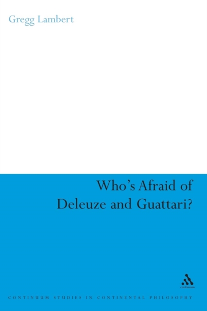 Who's Afraid of Deleuze and Guattari?, Paperback / softback Book