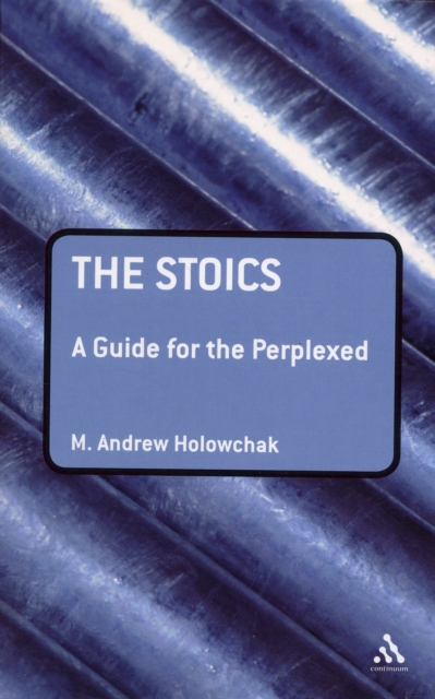 The Stoics: A Guide for the Perplexed, Paperback / softback Book