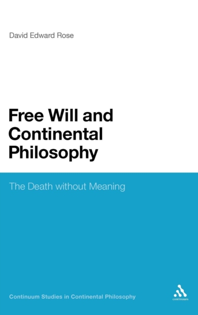 Free Will and Continental Philosophy : The Death without Meaning, Hardback Book