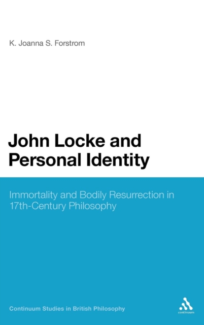 John Locke and Personal Identity : Immortality and Bodily Resurrection in 17th-Century Philosophy, Hardback Book