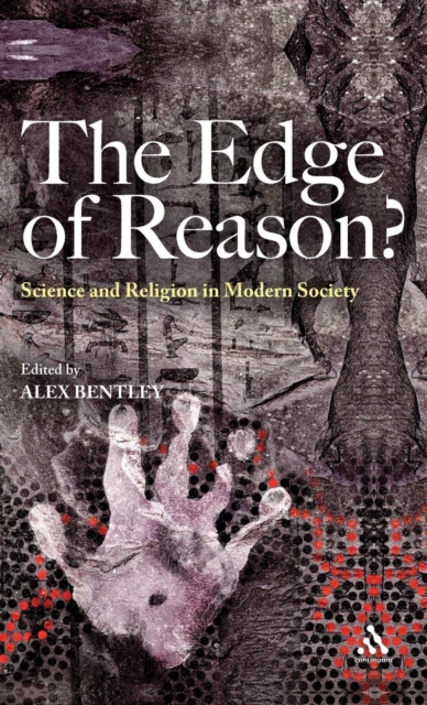 The Edge of Reason? : Science and Religion in Modern Society, Hardback Book