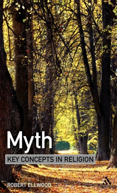 Myth : Key Concepts in Religion, Hardback Book