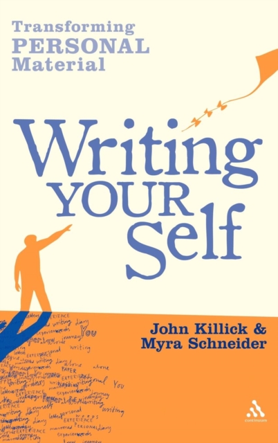 Writing Your Self : Transforming Personal Material, Hardback Book