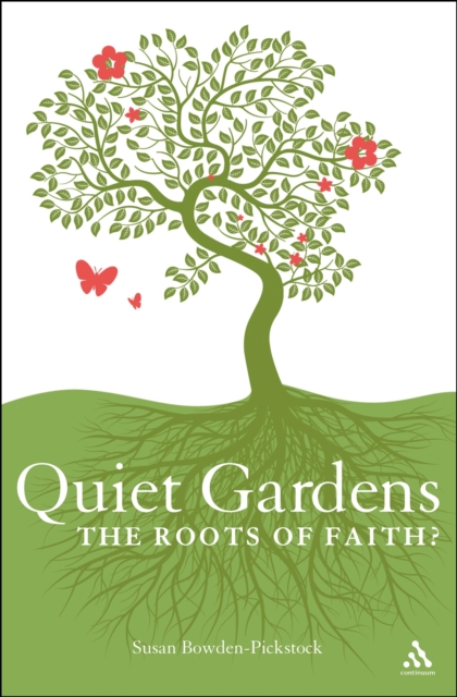 Quiet Gardens : The Roots of Faith?, Hardback Book