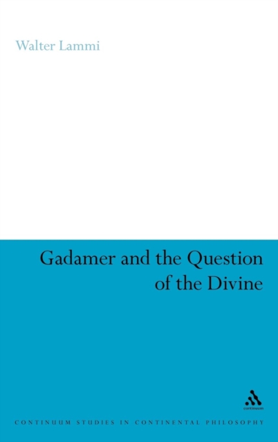 Gadamer and the Question of the Divine, Hardback Book