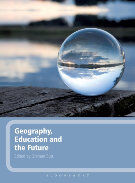 Geography, Education and the Future, Hardback Book