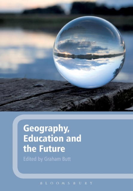 Geography, Education and the Future, Paperback / softback Book