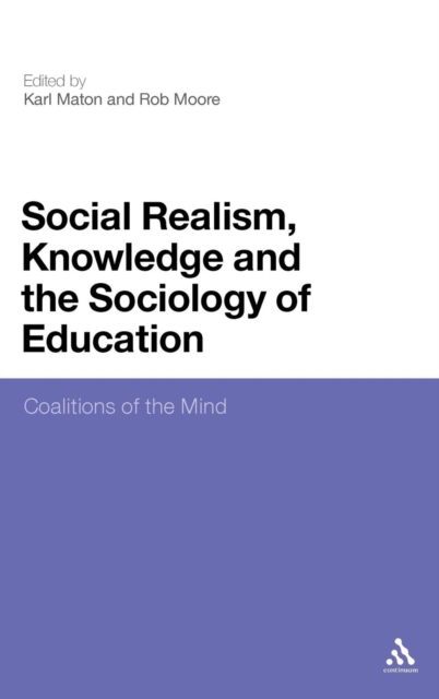 Social Realism, Knowledge and the Sociology of Education : Coalitions of the Mind, Hardback Book