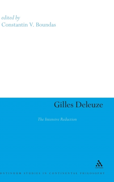 Gilles Deleuze : The Intensive Reduction, Hardback Book