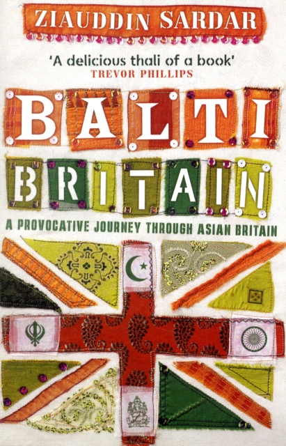 Balti Britain : A Provocative Journey Through Asian Britain, Paperback / softback Book