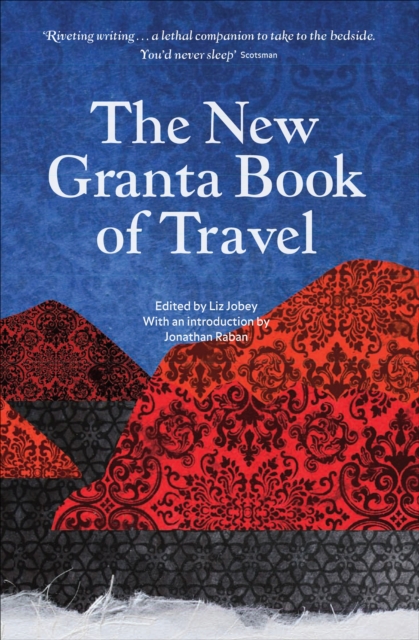 The New Granta Book of Travel, EPUB eBook