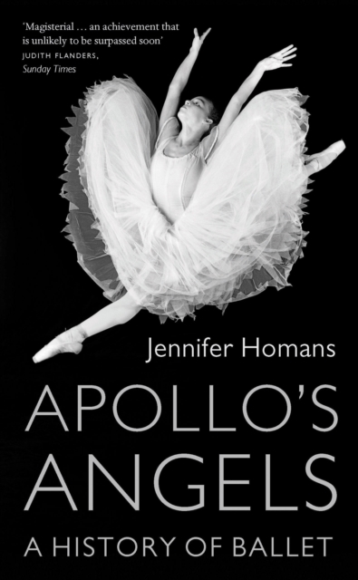 Apollo's Angels : A History Of Ballet, EPUB eBook