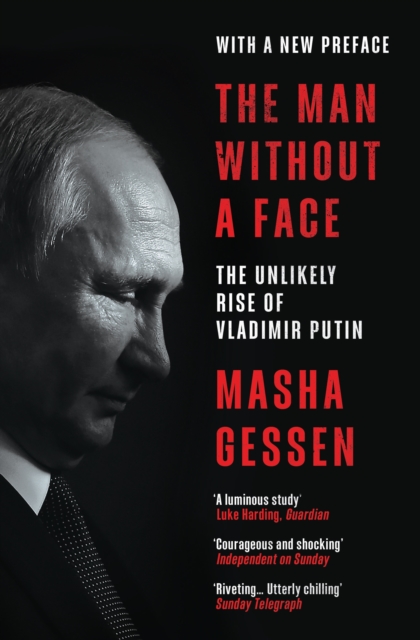The Man Without a Face : The Unlikely Rise of Vladimir Putin, EPUB eBook