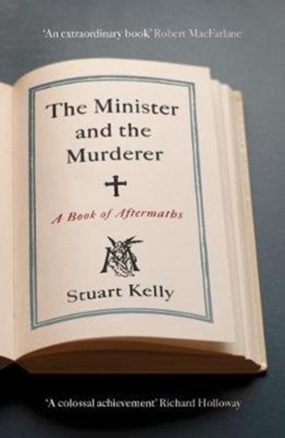 The Minister and the Murderer : A Book of Aftermaths, Paperback / softback Book