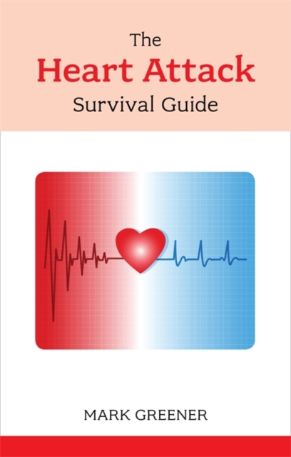 The Heart Attack Survival Guide, Paperback / softback Book