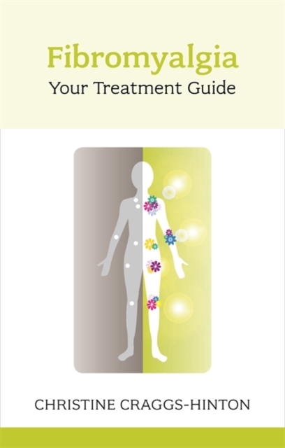 Fibromyalgia: Your Treatment Guide, Paperback / softback Book
