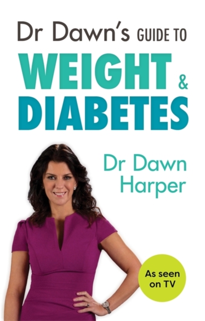 Dr Dawn's Guide to Weight & Diabetes, Paperback / softback Book