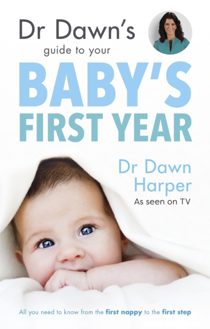 Dr Dawn's Guide to Your Baby's First Year, Paperback / softback Book