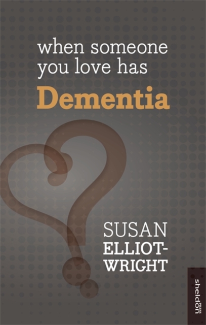 When Someone You Love Has Dementia, Paperback / softback Book