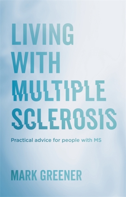 Living with Multiple Sclerosis, Paperback / softback Book