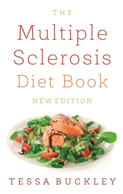The Multiple Sclerosis Diet Book : Help And Advice For This Chronic Condition, Paperback / softback Book