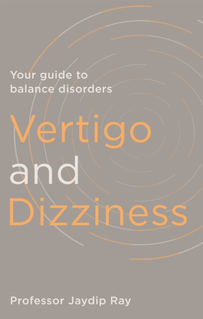 Vertigo and Dizziness : Your Guide To Balance Disorders, Paperback / softback Book