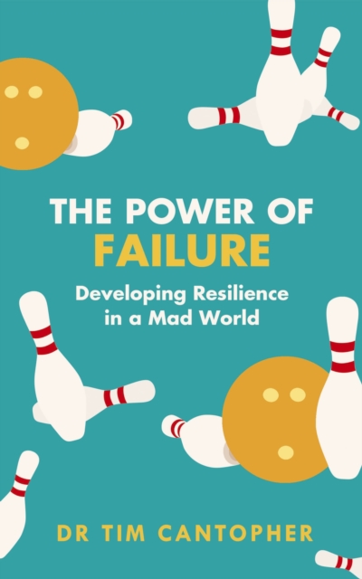 The Power of Failure : Developing Resilience in a Mad World, EPUB eBook