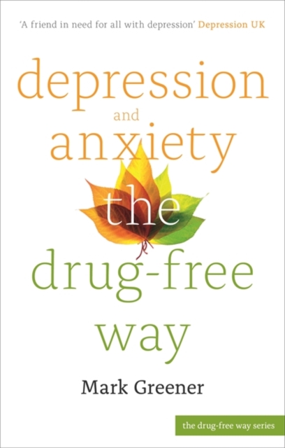 Depression and Anxiety the Drug-Free Way, Paperback / softback Book